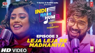 Song EP03 Leja Leja x Madhaniya  Indie Hain Hum Season 3 withsachetandon TSeries  Red FM [upl. by Akeit]