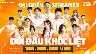 CONTENT STAR ĐẠI CHIẾN STREAMER  CUỘC ĐỐI ĐẦU KHÔNG KHOAN NHƯỢNG [upl. by Nojed]