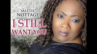 Mattie Nottage quotI Still Want Youquot Official Music Video [upl. by Rednasyl668]