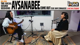 Aysanabee  Come Out feat Raye Zaragoza LIVE from 885FM The SoCal Sound [upl. by Ganiats]