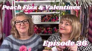 Episode 36 Peach Fizz Antique Valentine amp Galentines Yarn [upl. by Kora]