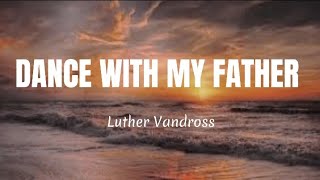 Dance With My Father Lyrics Video  Luther Vandross [upl. by Igic]