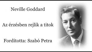 Neville Goddard – Az érzésben rejlik a titok  Előadás 1951 [upl. by Cedar442]