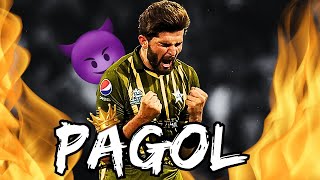 Shaheen Afridi X Pagol 🔥  Eagle Edit 🥶 [upl. by Lossa340]