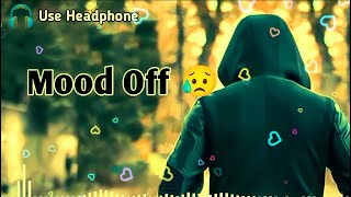 Mood Off 😥💔 Mashup🥺Sad Song  Song  Lofi Music  Non Stop Love Mashup  Use Headphone 🎧 [upl. by Nahgaem594]