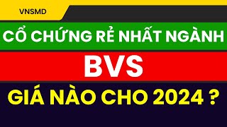 BVS  CỔ CHỨNG còn lại RẺ NHẤT NGÀNH I GÓC NHÌN VÀ ĐỊNH GIÁ 2024 [upl. by Khajeh]