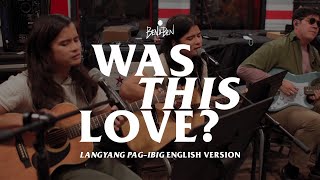 BenampBen  Was This Love Langyang Pagibig English Version [upl. by Suravart]