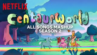 Every Song from Centaurworld Season 2 Compilation 🎶 Netflix After School [upl. by Albin495]