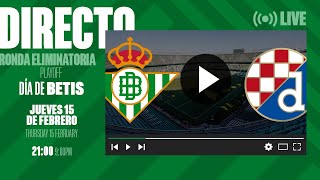 🚨 DIRECTO  Real Betis  GNK Dinamo Zagreb  VÍVELO CON NOSOTROS [upl. by Nicky]