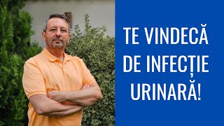 TE VINDECĂ DE INFECȚIE URINARĂ [upl. by Lodnar]