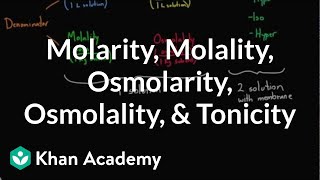 Molarity molality osmolarity osmolality and tonicity  whats the difference  Khan Academy [upl. by Ayotaj196]