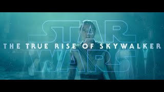 THE TRUE RISE OF SKYWALKER [upl. by Otsugua]