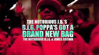 The Notorious BIG x James Brown  Big Poppas Got A Brand New Bag [upl. by Nylikcaj564]