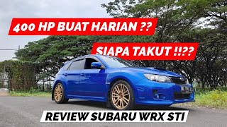 400HP TAPI BISA DIBUAT HARIAN  REVIEW SUBARU WRX STI HATCHBACK INDONESIA [upl. by Etana]