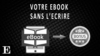 Comment et pourquoi créer un Ebook sans écrire une ligne [upl. by Ennairac580]