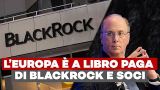 SCONVOLGENTE Tutta la Nuova Classe Dirigente Europea è a libro paga di BlackRock e soci [upl. by Letnahs]