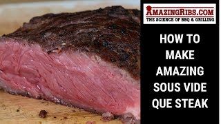 Sous Vide Que Steak On The Grill  How To Make This Recipe [upl. by Leumhs]