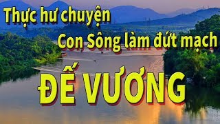 Sách nói Phong Thủy  Thực hư chuyện con sông làm đứt mạch đế vương  Phong thủy học [upl. by Haroppiz]