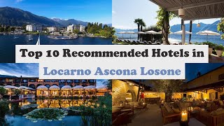 Top 10 Recommended Hotels In Locarno Ascona Losone  Luxury Hotels In Locarno Ascona Losone [upl. by Lilli]