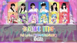 Make it｜i☆Ris｜FULLLYRICSROMKANENG｜PriPara [upl. by Lubet]