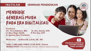 Seminar Pendidikan  MENDIDIK GENERASI MUDA PADA ERA DIGITALISASI [upl. by Lyrahs]