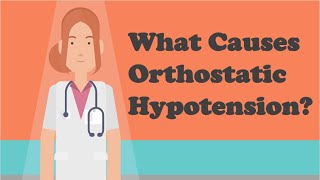 What Causes Orthostatic Hypotension  What You Need To Know Now [upl. by Lemaceon819]