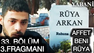 Yabani 33 Bölüm Fragman 3 Yamanin Büyük Acısı [upl. by Lindley305]