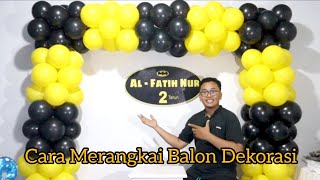 CARA MERANGKAI BALON DEKORASI ULANG TAHUN  CARA DEKOR BALON ULTAH [upl. by Mikal]