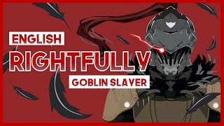 【mew】quotRightfullyquot ║ Goblin Slayer OP ║ Full ENGLISH Cover Lyrics [upl. by Nightingale884]