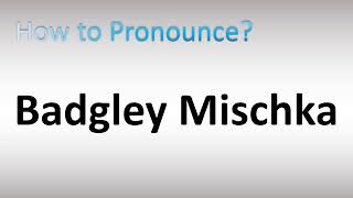 How to Pronounce Badgley Mischka [upl. by Georas]