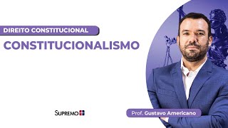 CONSTITUCIONALISMO  Prof Gustavo Americano [upl. by Repsac]