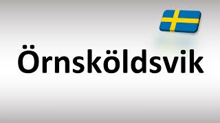 How to Pronounce Örnsköldsvik Swedish City [upl. by Ameer414]