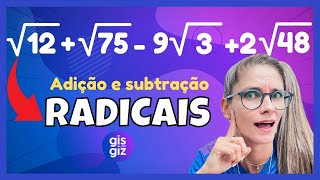 ADIÇÃO E SUBTRAÇÃO COM RADICAIS \Prof Gis [upl. by Massimo915]