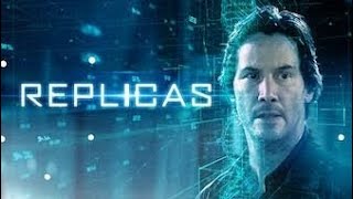 Replicas 2018  Keanu Reeves Alice Eve  Full English movie facts and reviews [upl. by Cirre]