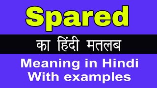 Spared Meaning in HindiSpared का अर्थ या मतलब क्या होता है [upl. by Major]