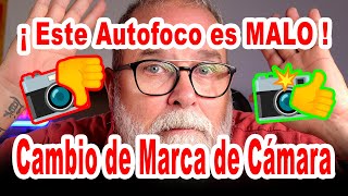 ¡Este Autofoco es Malo ¡Cambio de Marca de Cámara  EN ESPAÑOL [upl. by Ai]