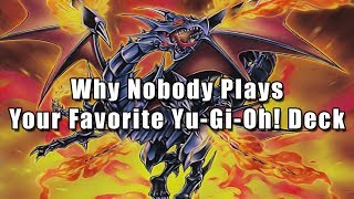 Why Nobody Plays Your Favorite YuGiOh Deck [upl. by Sucramed]