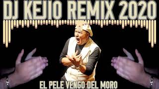 EL PELE VENGO DEL MORO REMIX DJ KEJIO [upl. by Riesman535]