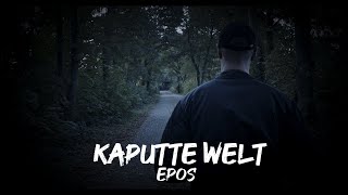 EPOS  KAPUTTE WELT prod by Sedivi amp Epos x Official Video [upl. by Ghassan376]