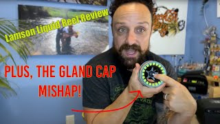 Waterworks Lamson Liquid Fly Reel Review  Plus The Gland Cap Mishap [upl. by Drucie319]