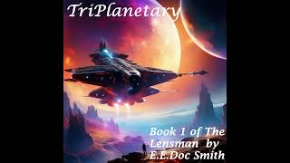 TriPlanetary  Book 1 of the Lensman Series  Full Audiobook by EE quotDocquot Smith [upl. by Suaeddaht]