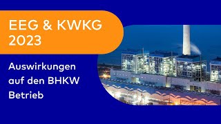 Auswirkungen des EEG und KWKG 2023 auf den BHKW Betrieb Webinar [upl. by Alaehs]