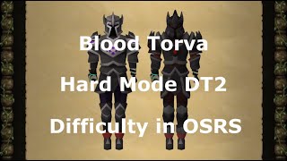 Blood Torva  Hard Mode DT2  Difficulty in OSRS  Ramble [upl. by Katti]