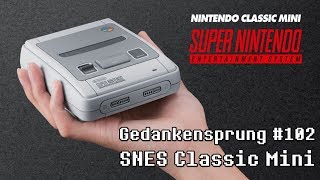 SUPER NINTENDO CLASSIC MINI  Gedankensprung 102 Podcast [upl. by Tiernan]