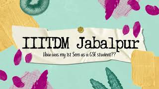 Ep2 How was my 1st sem as a CSE student in IIITDMJ college iiit jabalpur engineering [upl. by Tracay]