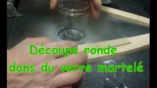 Découpe ronde dans du verre martelé [upl. by Renrut]