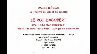 IMAGES D’ÉPINAL Le Théâtre de Bob et de Bobette  LE ROI DAGOBERT  RenéPaul Groffe et Zimmermann [upl. by Sugirdor]