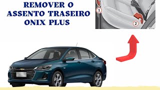 Como Remover o Assento traseiro onix Plus 2021 [upl. by Ursa]