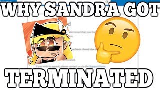 WHY SANDRA GOT TERMINATED ROBLOX [upl. by Joscelin]