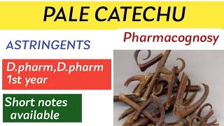 Pale Catechu ll Astringent ll pharmacognosy ll Dpharm 1st year ll shubham Bolange [upl. by Mayyahk]